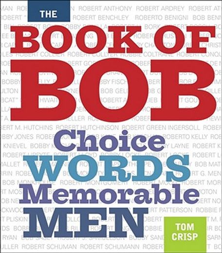 the book of bob,choice words, memorable men