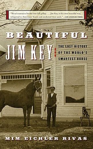 beautiful jim key,the lost history of the world´s smartest horse (en Inglés)
