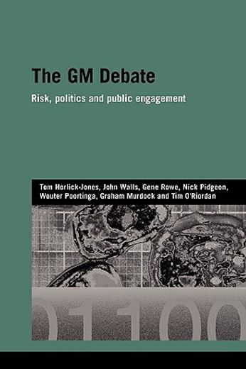 the gm debate,risk, politics and public engagement