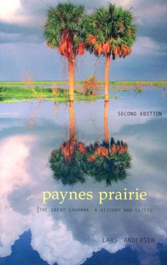payne´s prairie,the great savanna: a history and guide (in English)