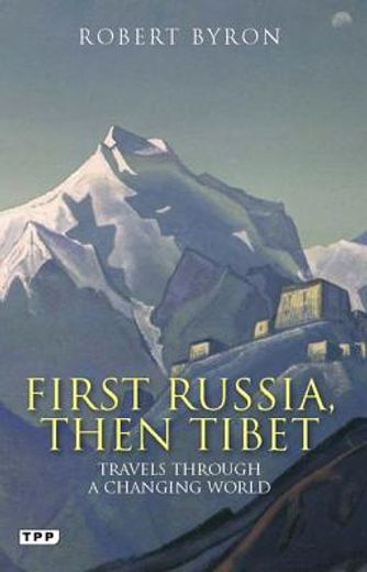 first russia, then tibet,travels through a changing world
