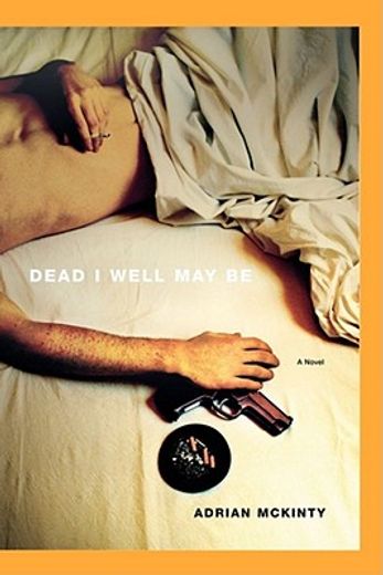 dead i well may be (en Inglés)