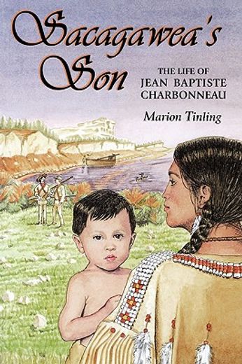 sacagawea´s son,the life of jean baptiste charbonneau (en Inglés)