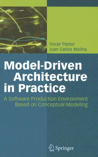 model-driven architecture in practice,a software production environment based on conceptual modeling