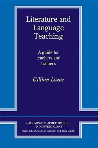 Literature and Language Teaching: A Guide for Teachers and Trainers (Cambridge Teacher Training and Development) (en Inglés)