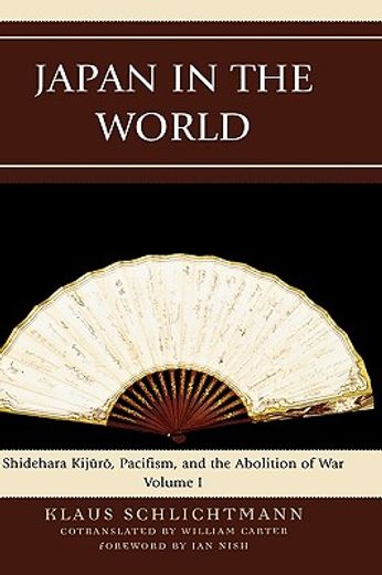 japan in the world,shidehara kijuro, pacifism and the abolition of war