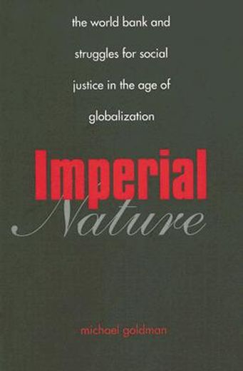 imperial nature,the world bank and struggles for social justice in the age of globalization