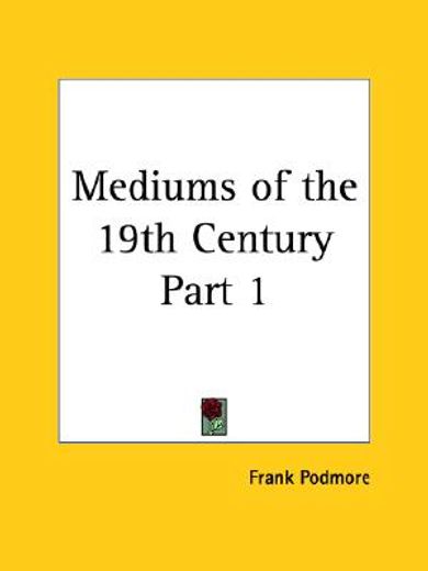 mediums of the 19th century 1902 (en Inglés)