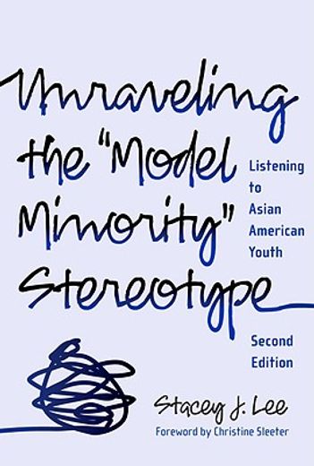unraveling the "model minority" stereotype,listening to asian american youth