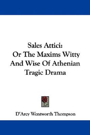 sales attici: or the maxims witty and wi