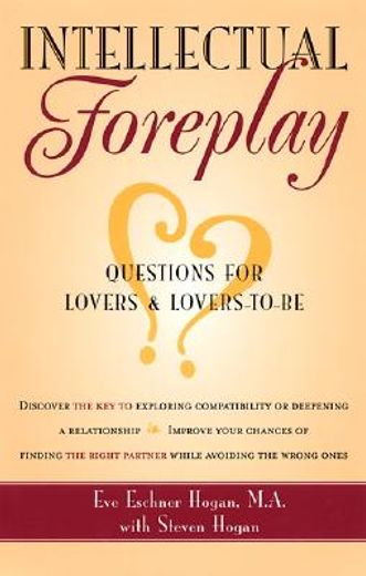 intellectual foreplay,questions for lovers and lovers-to-be (en Inglés)