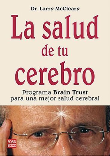 La Salud de Tu Cerebro: Programa Brain Trust Para Una Mejor Salud Cerebral (in Spanish)