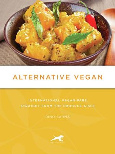 alternative vegan,international vegan fare straight from the produce aisle