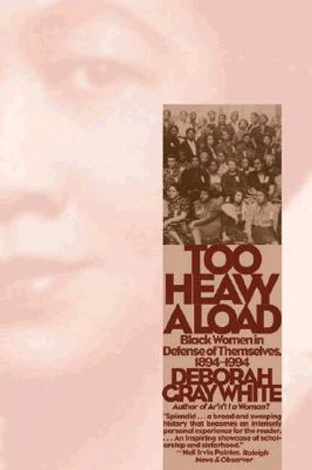 too heavy a load,black women in defense of themselves : 1894-1994 (en Inglés)