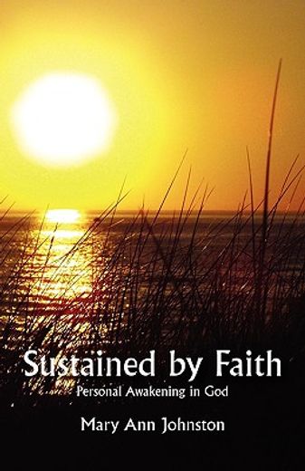 sustained by faith: personally awakening in god