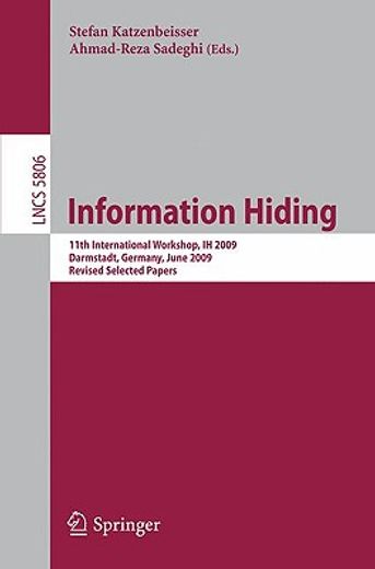 information hiding,11th international workshop, ih 2009, darmstadt, germany, june 8-10, 2009, revised selected papers