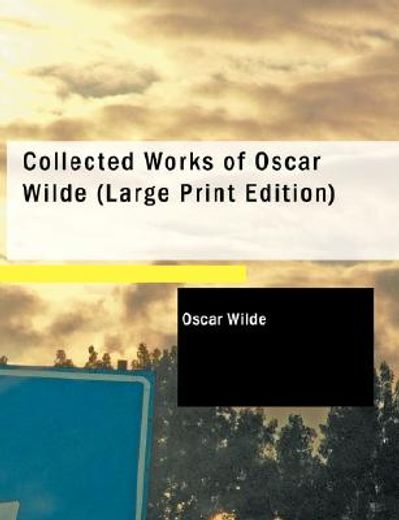 collected works of oscar wilde (large print edition)