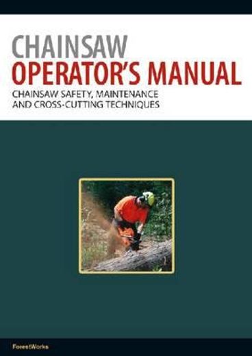 chainsaw operator´s manual,chainsaw safety, maintenance and cross-cutting techniques