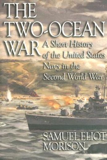 the two-ocean war,a short history of the united states navy in the second world war