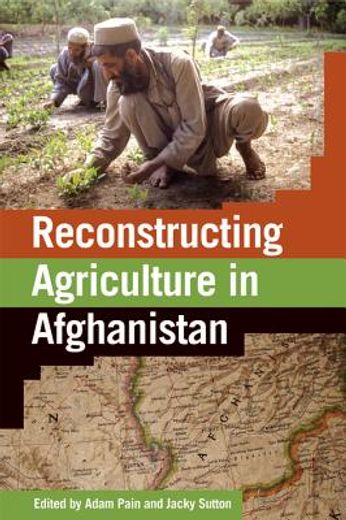 reconstructing agriculture in afghanistan