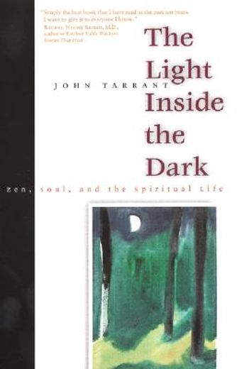 the light inside the dark,zen, soul, and the spiritual life (in English)