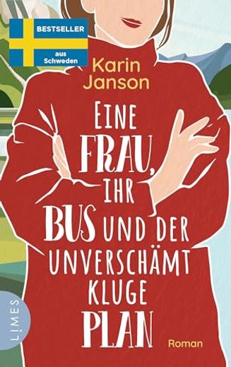 Eine Frau, ihr bus und der Unverschämt Kluge Plan: Roman - der Feelgood-Bestseller aus Schweden (en Alemán)