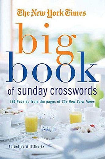 the new york times big book of sunday crosswords,150 puzzles from the pages of the new york times (en Inglés)