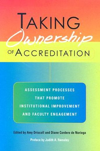 taking ownership of accreditation,assessment processes that promote institutional improvement and faculty engagement