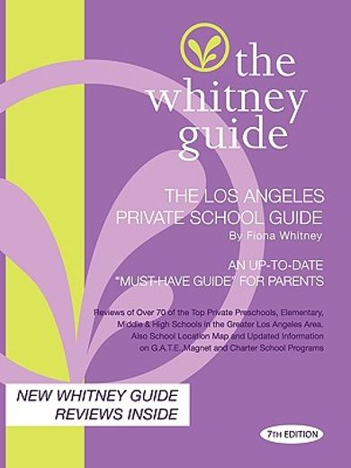 the whitney guide - the los angeles private school guide 7th edition