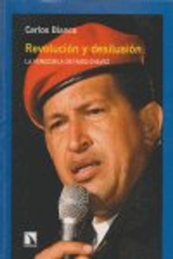 Revolución y desilusión: la Venezuela de Hugo Chávez (in Spanish)