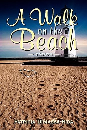 a walk on the beach: a memoir