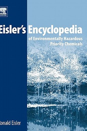 eisler´s encyclopedia of environmentally hazardous priority chemicals