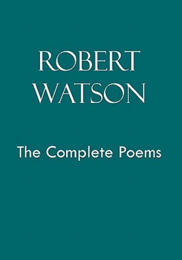 robert watson,the complete poems