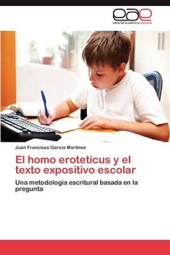 el homo eroteticus y el texto expositivo escolar (in Spanish)