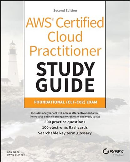Aws Certified Cloud Practitioner Study Guide With 500 Practice Test Questions: Foundational (Clf-C02) Exam (Sybex Study Guide) (in English)