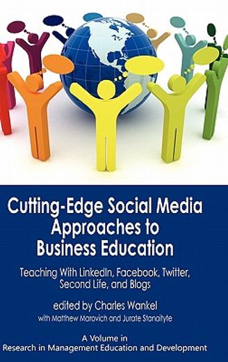 cutting-edge social media approaches to business education,teaching with linkedin, fac, twitter, second life, and blogs