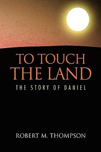 to touch the land,the story of daniel