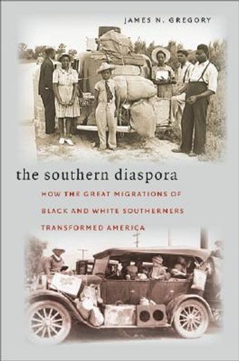 the southern diaspora,how the great migrations of black and white southerns transformed america (in English)
