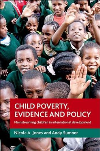 child poverty, evidence and policy,mainstreaming children in international development