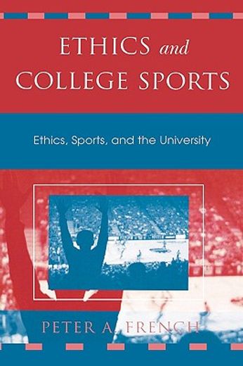 ethics and college sports,ethics, sports, and the university