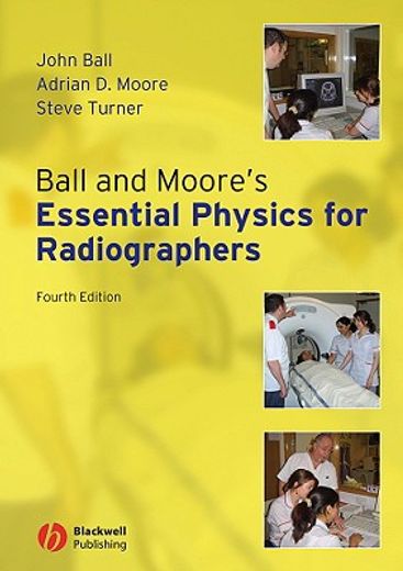 Ball and Moore's Essential Physics for Radiographers (in English)
