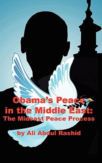 obama´s peace in the middle east,the mideast peace process
