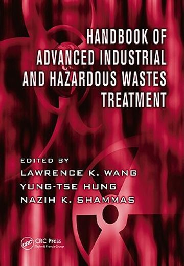 Handbook of Advanced Industrial and Hazardous Wastes Treatment (en Inglés)