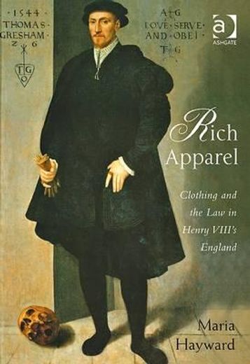 rich apparel,clothing and the law in henry viii´s england