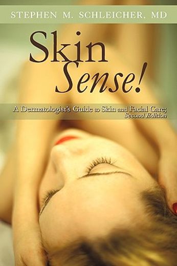 skin sense!,a dermatologist´s guide to skin and facial care (en Inglés)