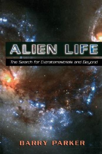 alien life,the search for extraterrestrials and beyond
