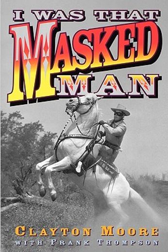 i was that masked man (en Inglés)