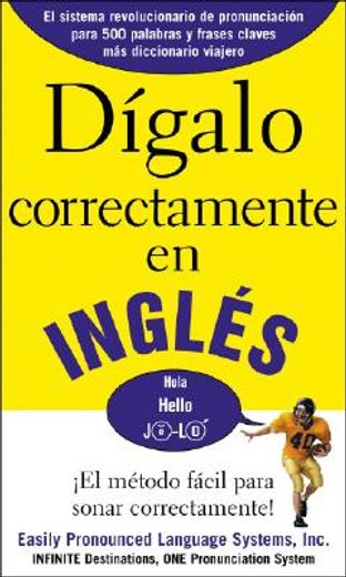 digalo correctamente en ingles/ say it right in english! (en Inglés)
