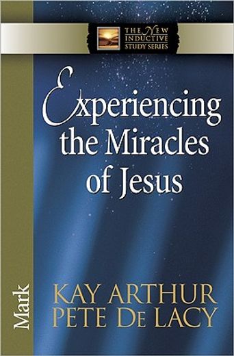 experiencing the miracles of jesus,mark