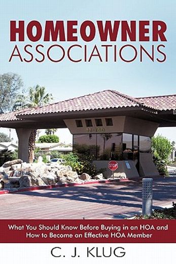 homeowner associations,what you should know before buying in an hoa and how to become an effective hoa member (en Inglés)